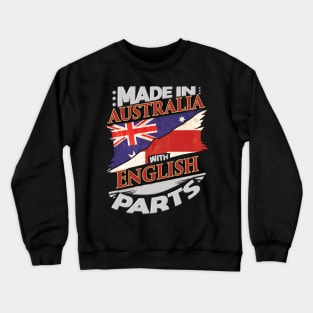 Made In Australia With English Parts - Gift for English From England Crewneck Sweatshirt